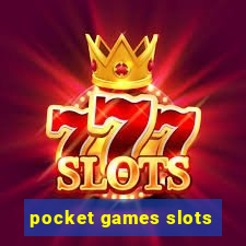 pocket games slots